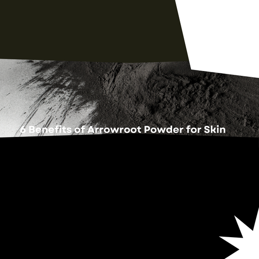 6 Benefits of Arrowroot Powder for Skin