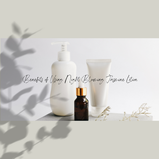 Benefits of Using Night Blooming Jasmine Lotion