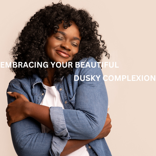 Embracing Your Beautiful Dusky Complexion