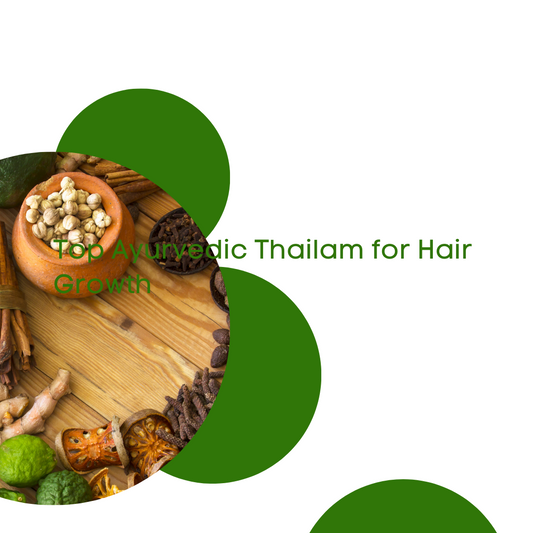 Top Ayurvedic Thailam for Hair Growth