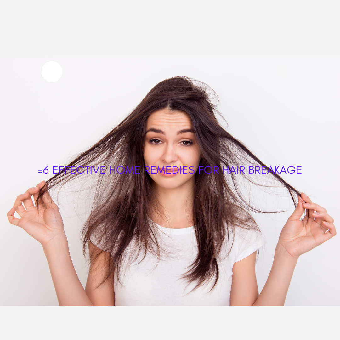 6 Effective Home Remedies for Hair Breakage