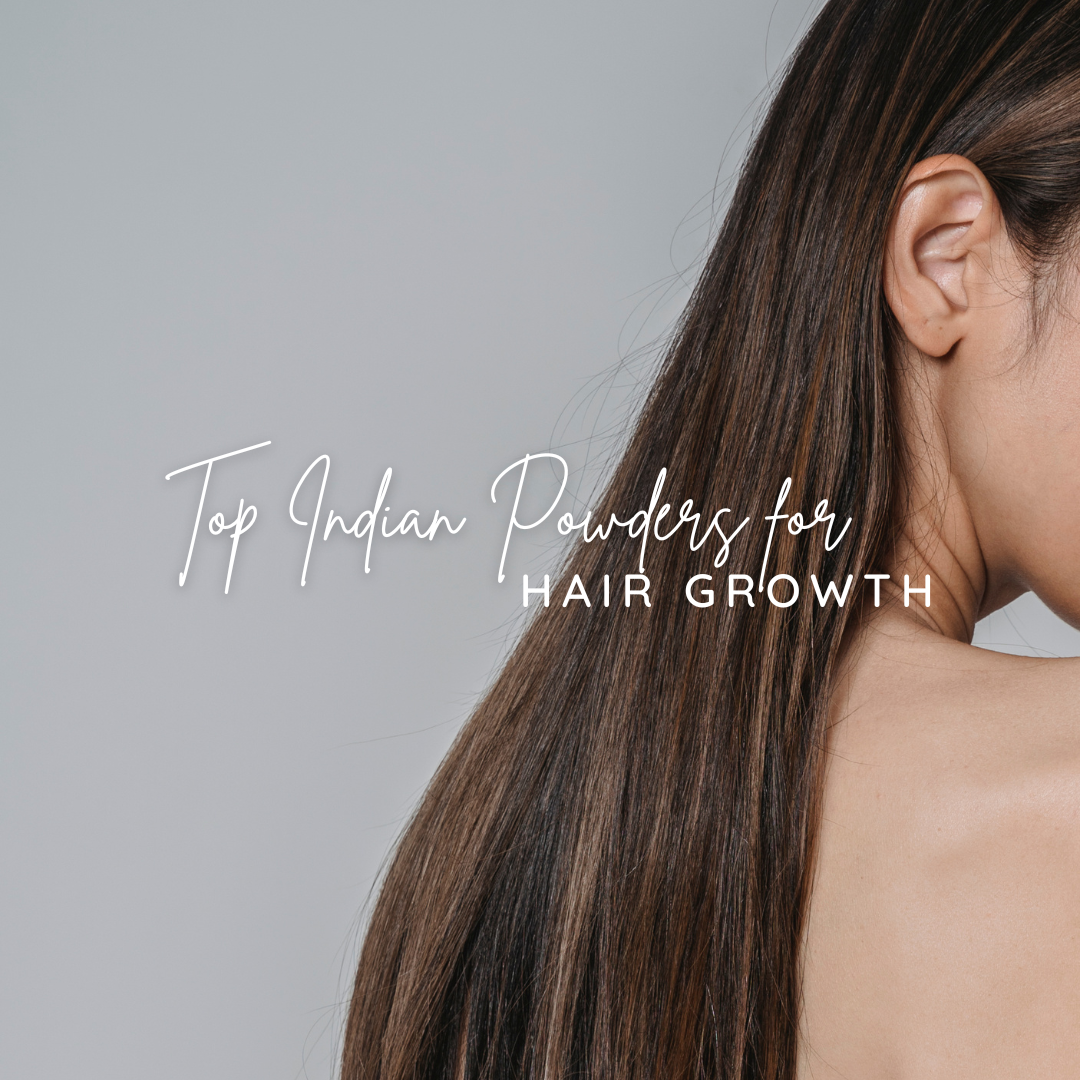 Top Indian Powders for Hair Growth