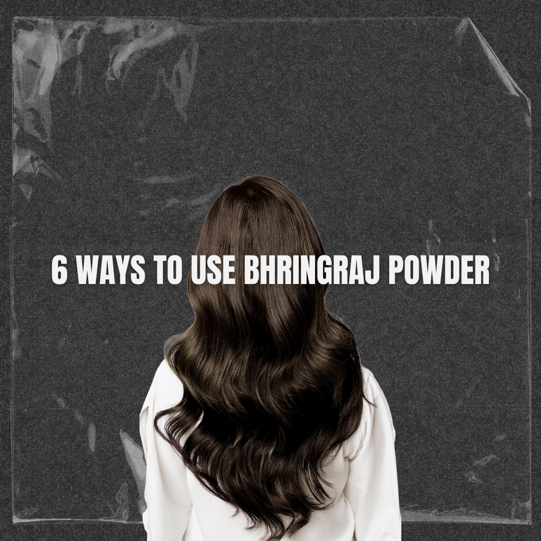 6 Ways to Use Bhringraj Powder